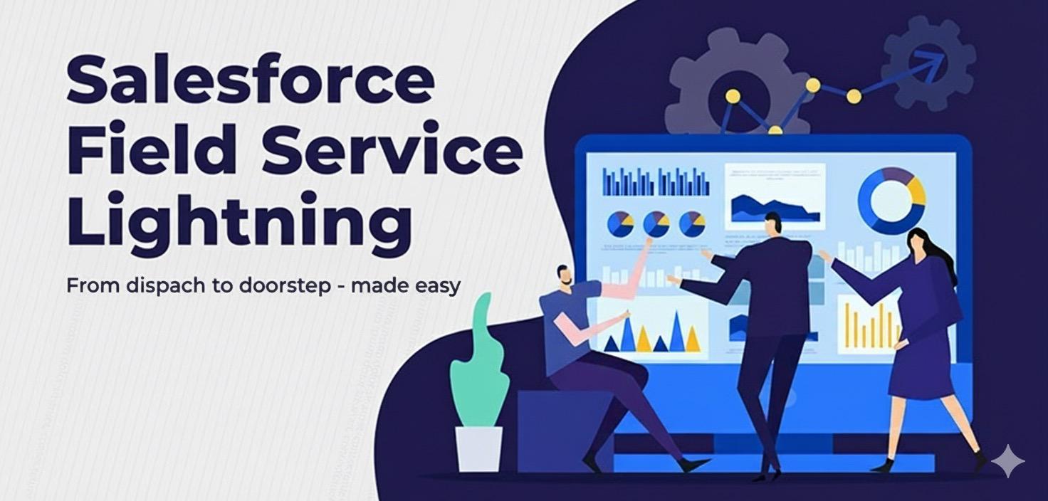 Salesforce Field Service Lightning Explained